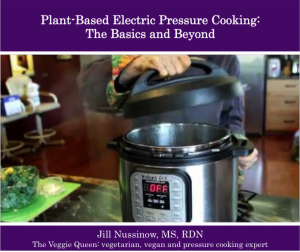 Plant-based Electric Pressure Cooking- The Basics and Beyond